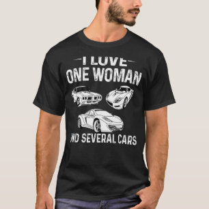 Männer in der Liebe Eine Frau und mehrere Autos T-Shirt