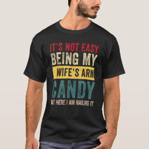 Männer ist es nicht einfach, meine Ehefrau mit Arm T-Shirt
