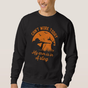Männer können heute nicht arbeiten Mein Arm ist in Sweatshirt