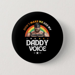 Männer lassen mich nicht meine Daddy Voice Funny G Button