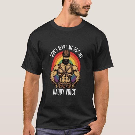 Männer lassen mich nicht meinen Daddy Voice Gay Bä T-Shirt (Vorderseite)