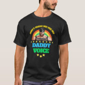 Männer lassen mich nicht meinen Daddy Voice verwen T-Shirt (Vorderseite)