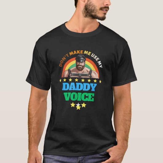 Männer lassen mich nicht meinen Daddy Voice verwen T-Shirt (Vorderseite)