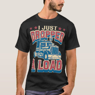 Männer LKW-Fahrer-Geschenk Ich habe gerade eine La T-Shirt