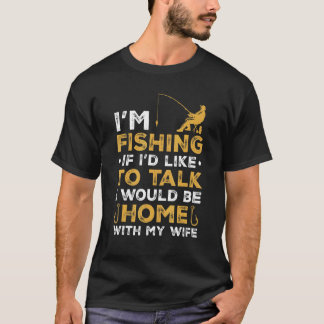 Männer Lustiger Fischer Ich Fische Mit Meiner Frau T-Shirt