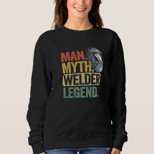 Männer Mann Mythos Schweißer Legende Metallarbeite Sweatshirt