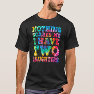 Männer Männer Frauen Ich habe zwei Töchter Gefärbt T-Shirt