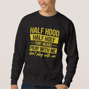 Männer mit einem Hauch von Hood beten mit mir, nt Sweatshirt