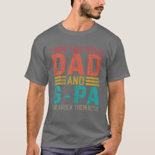 Männer mit zwei Titeln Vater und G-Pa Vater T-Shirt