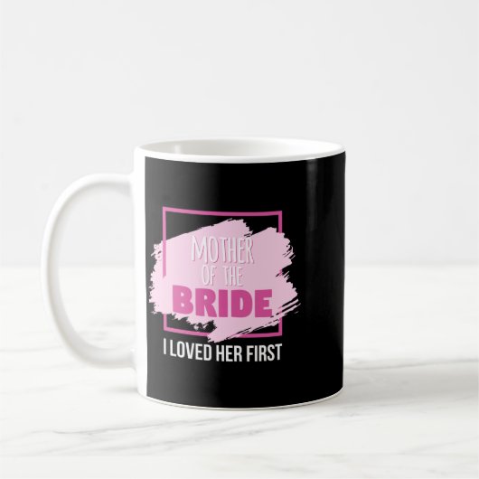 Männer Mutter der Braut liebte erste Leistung Kaffeetasse (Links)