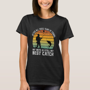 Männer nach all diesen Jahren, die meine Ehefrau f T-Shirt