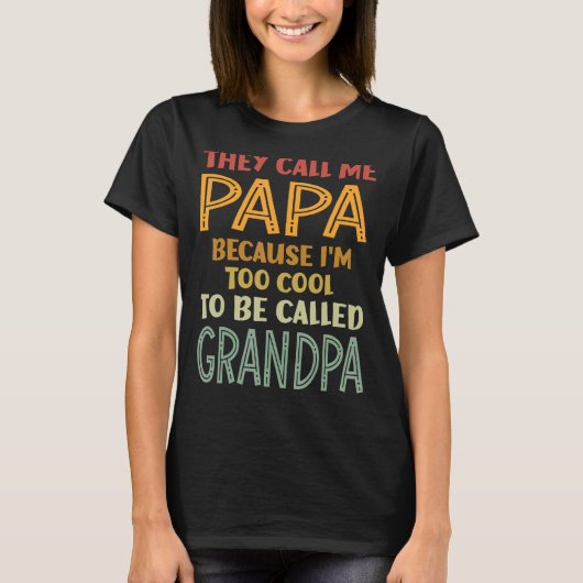 Männer nennen sie mich Papa, weil ich zu Cool bin, T-Shirt (Vorderseite)