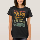 Männer nennen sie mich Papa, weil ich zu Cool bin, T-Shirt (Vorderseite)