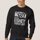 Männer nur einen Typ mit einer Nierentransplantati Sweatshirt (Vorderseite)