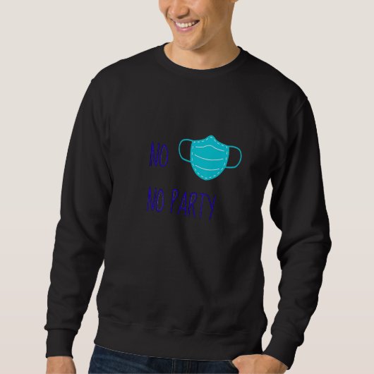 Männer ohne Maske Kein Party Sweatshirt (Vorderseite)