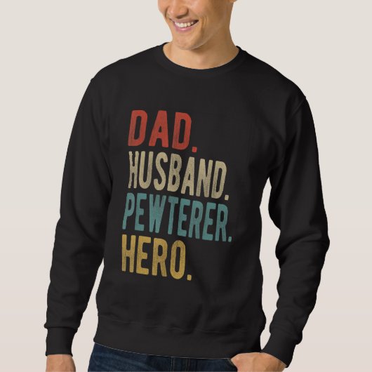 Männer Papa Ehemann Pewterer Held Sweatshirt (Vorderseite)
