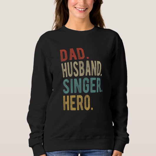 Männer Papa Ehemann Sänger Held Sweatshirt (Vorderseite)