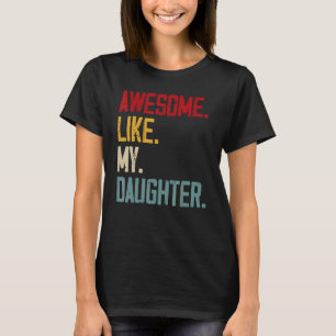 Männer Phantastisch wie meine Tochter Männer Vater T-Shirt