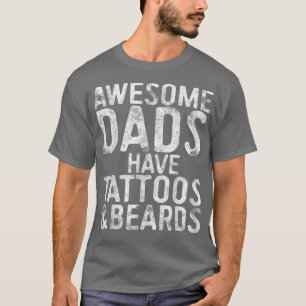 Männer Phantastische Väter haben Tattoos und Bärte T-Shirt