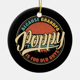Männer POPPY, weil OPA für alte Männer ist Lustig Keramik Ornament