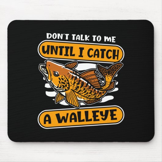 Männer reden nicht mit mir, bis sie einen Walleye Mousepad (Vorne)