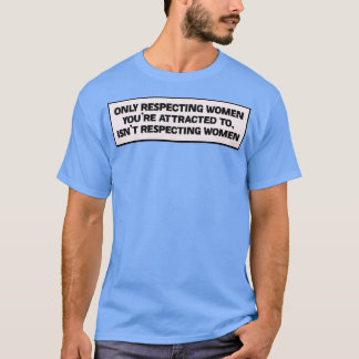 Männer Respekt vor Frauen T-Shirt
