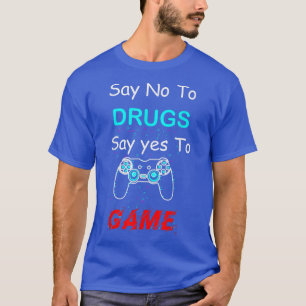 Männer sagen Nein zu Drogen sagen Ja Videospiel An T-Shirt