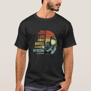 Männer schauen weg sterblich ich arbeite Schweißen T-Shirt
