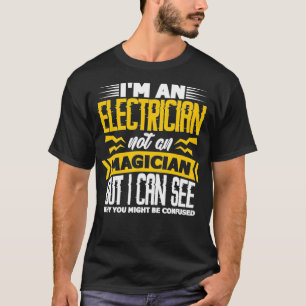 Männer sind Elektriker, keine Zauberer Lustiger El T-Shirt