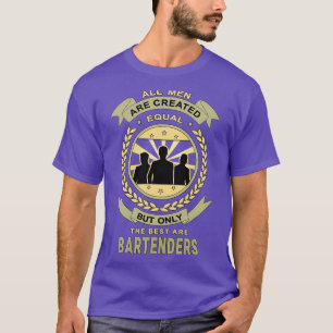 Männer sind gleich für Barkeeper geschaffen T-Shirt