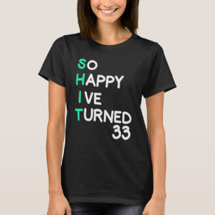 Männer sind so glücklich, dass ich 33 sarkastische T-Shirt