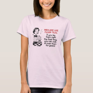 Männer sind wie Bodenfliesen T-Shirt