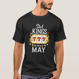 Männer Slot Könige Werden Im Mai Casino Glücksspie T-Shirt
