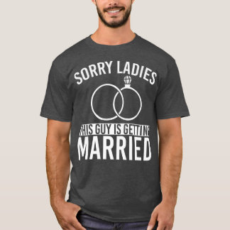 Männer Sorry Ladys Marriage Groom Funny Bachelo T-Shirt