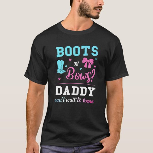 Männer Stiefel oder Bogen Daddy Gender offenbaren  T-Shirt (Vorderseite)