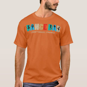 Männer Tanz Vater Ich tanze nicht Ich finanziere t T-Shirt
