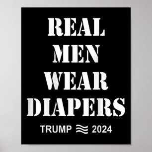 Männer tragen Windeln Trump 2024 Funny Men tragen  Poster