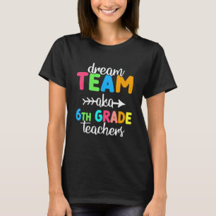 Männer Traumteam AKA 6. Klasse Lehrer Frauen Zurüc T-Shirt