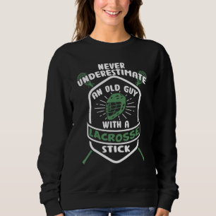 Männer unterschätzen den alten Typ nie mit Lacross Sweatshirt