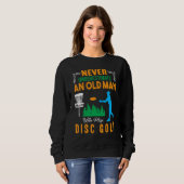 Männer unterschätzen nie einen alten Mann, der Dat Sweatshirt (Vorne ganz)
