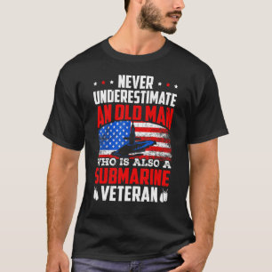 Männer unterschätzen nie einen alten U-Boot-Vetera T-Shirt