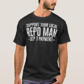 Männer unterstützen Ihren lokalen Repo Man Funny R T-Shirt (Vorderseite)