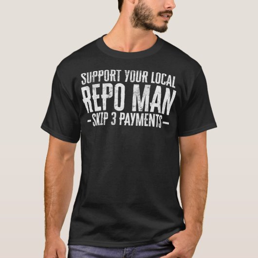 Männer unterstützen Ihren lokalen Repo Man Funny R T-Shirt (Vorderseite)