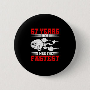 Männer Vor 67 Jahren War Ich Der Schnellste 67. Ge Button