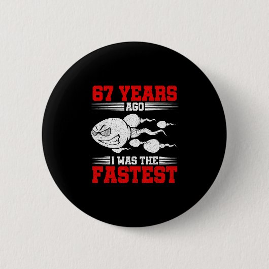 Männer Vor 67 Jahren War Ich Der Schnellste 67. Ge Button (Vorderseite)