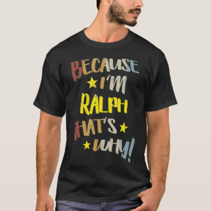 Männer, weil ich Ralph bin, deshalb Retro Vintag N T-Shirt