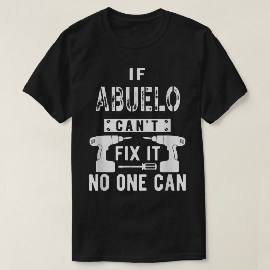 Männer, wenn Abuelo es nicht reparieren kann, kann T-Shirt (Design vorne)
