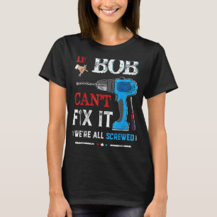 Männer, wenn BOB es nicht reparieren können, sind T-Shirt