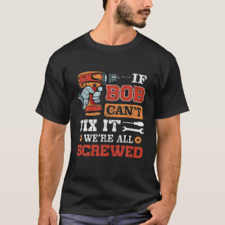 Männer, wenn BOB nicht reparieren können, waren al T-Shirt