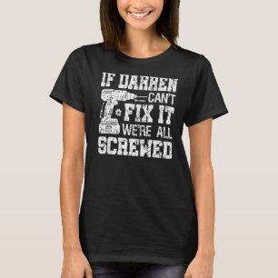 Männer, wenn Darren es nicht reparieren kann, sind T-Shirt